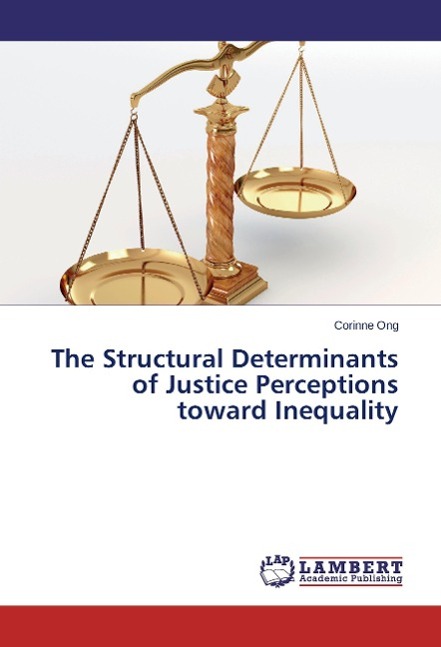 The Structural Determinants of Justice Perceptions toward Inequality