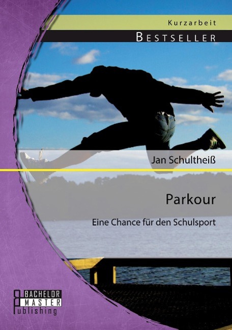 Parkour: Eine Chance für den Schulsport