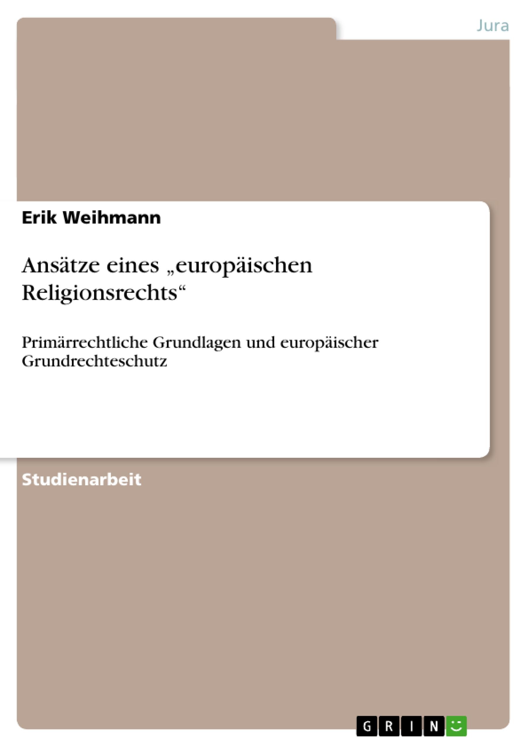 Ansätze eines ¿europäischen Religionsrechts¿