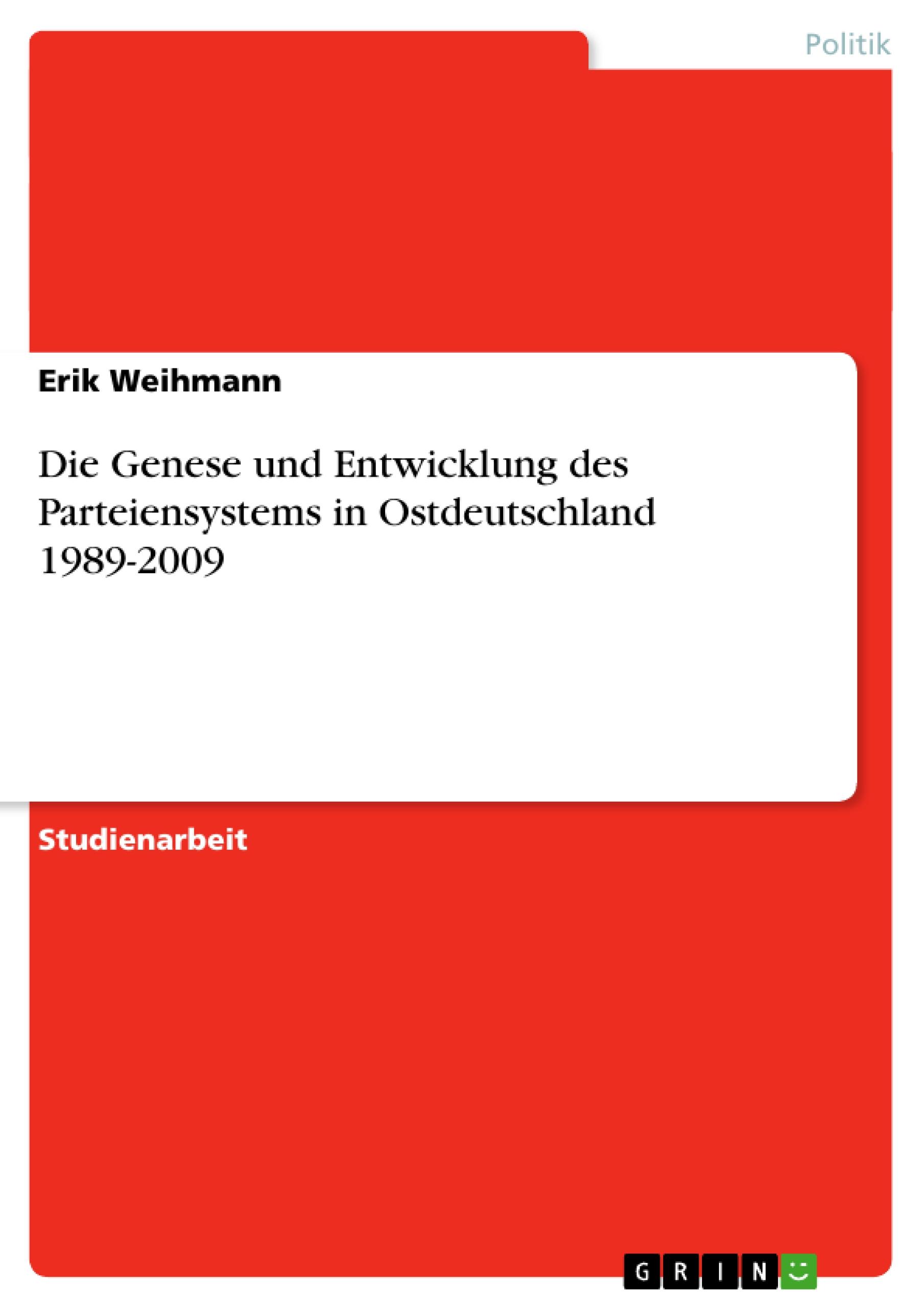 Die Genese und Entwicklung des Parteiensystems  in Ostdeutschland 1989-2009