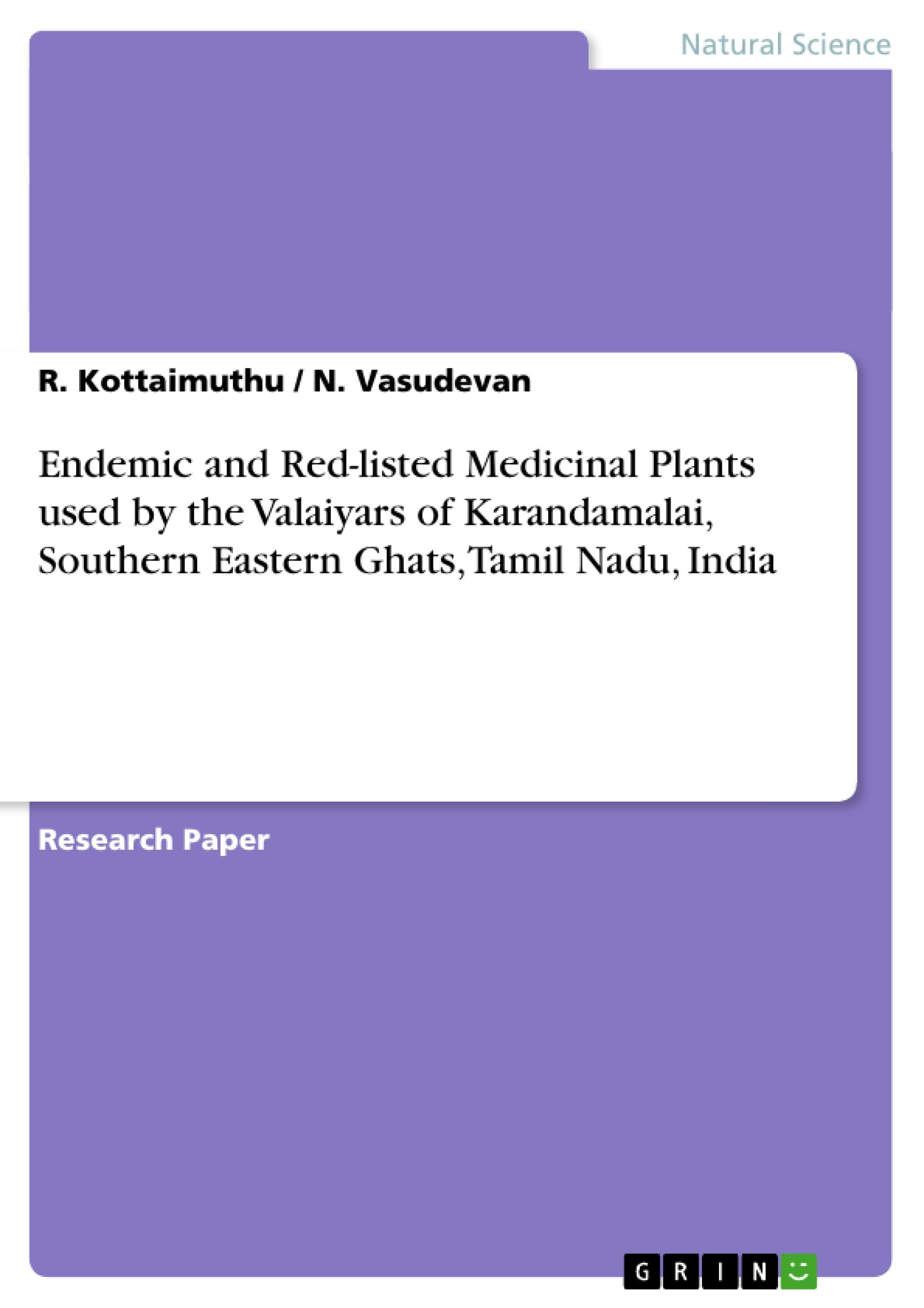 Endemic and Red-listed Medicinal Plants used by the Valaiyars of Karandamalai, Southern Eastern Ghats, Tamil Nadu, India