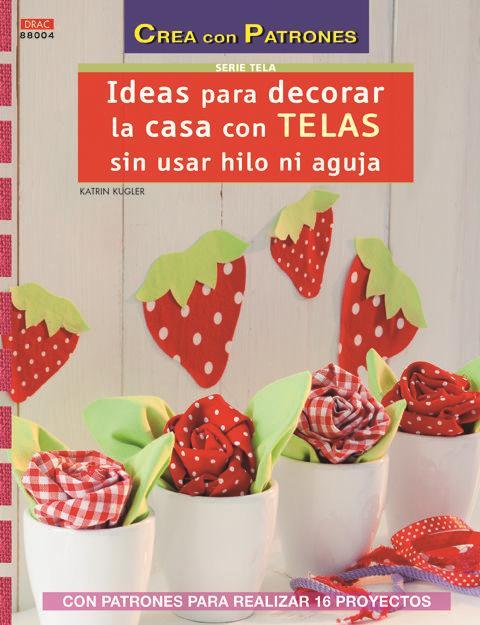 Ideas para decorar la casa con telas sin usar hilo ni aguja