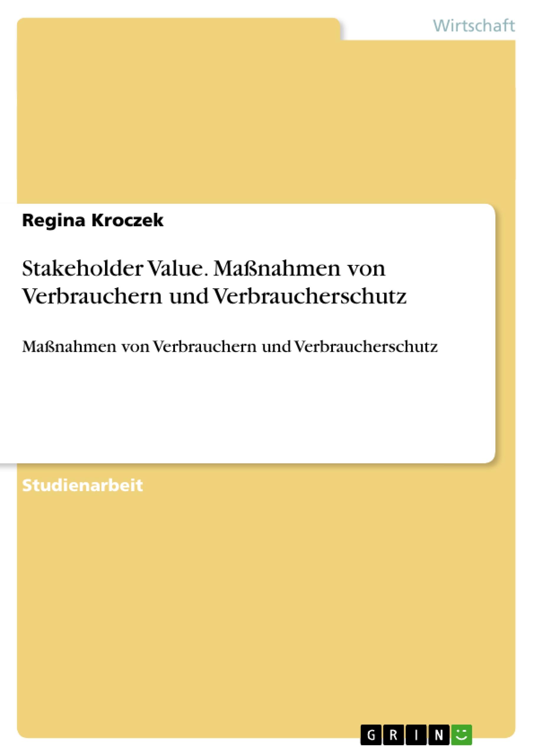 Stakeholder Value. Maßnahmen von Verbrauchern und Verbraucherschutz