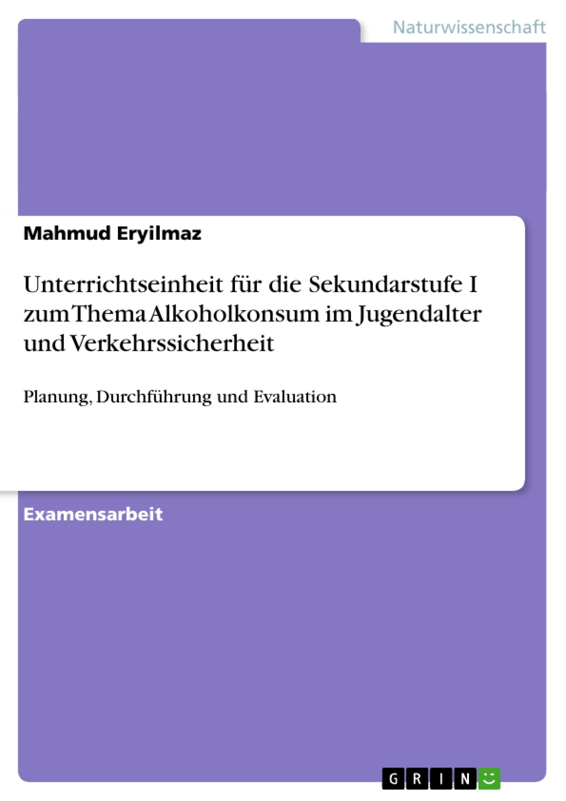 Unterrichtseinheit für die Sekundarstufe I zum Thema Alkoholkonsum im Jugendalter und Verkehrssicherheit