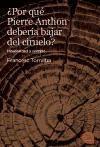 ¿Por qué Pierre Anton deberia bajar del ciruelo?