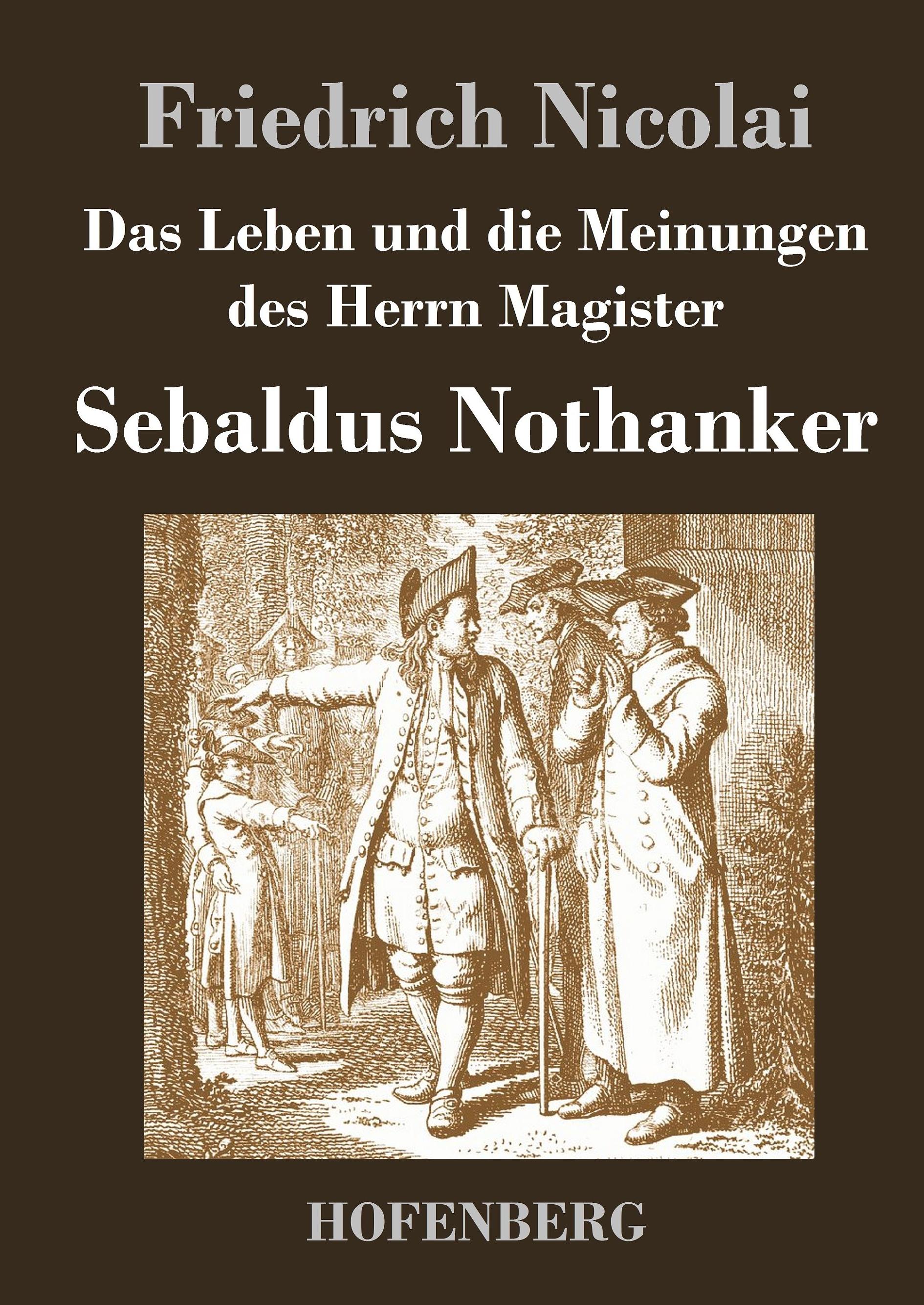 Das Leben und die Meinungen des Herrn Magister Sebaldus Nothanker