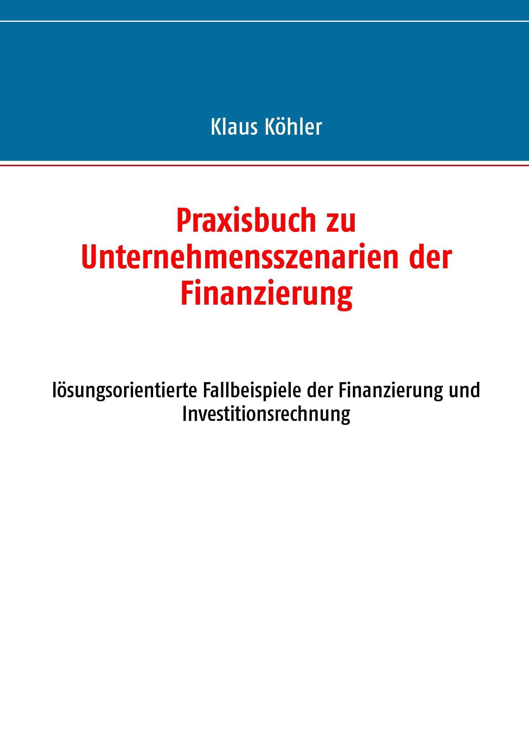 Praxisbuch zu Unternehmensszenarien der Finanzierung