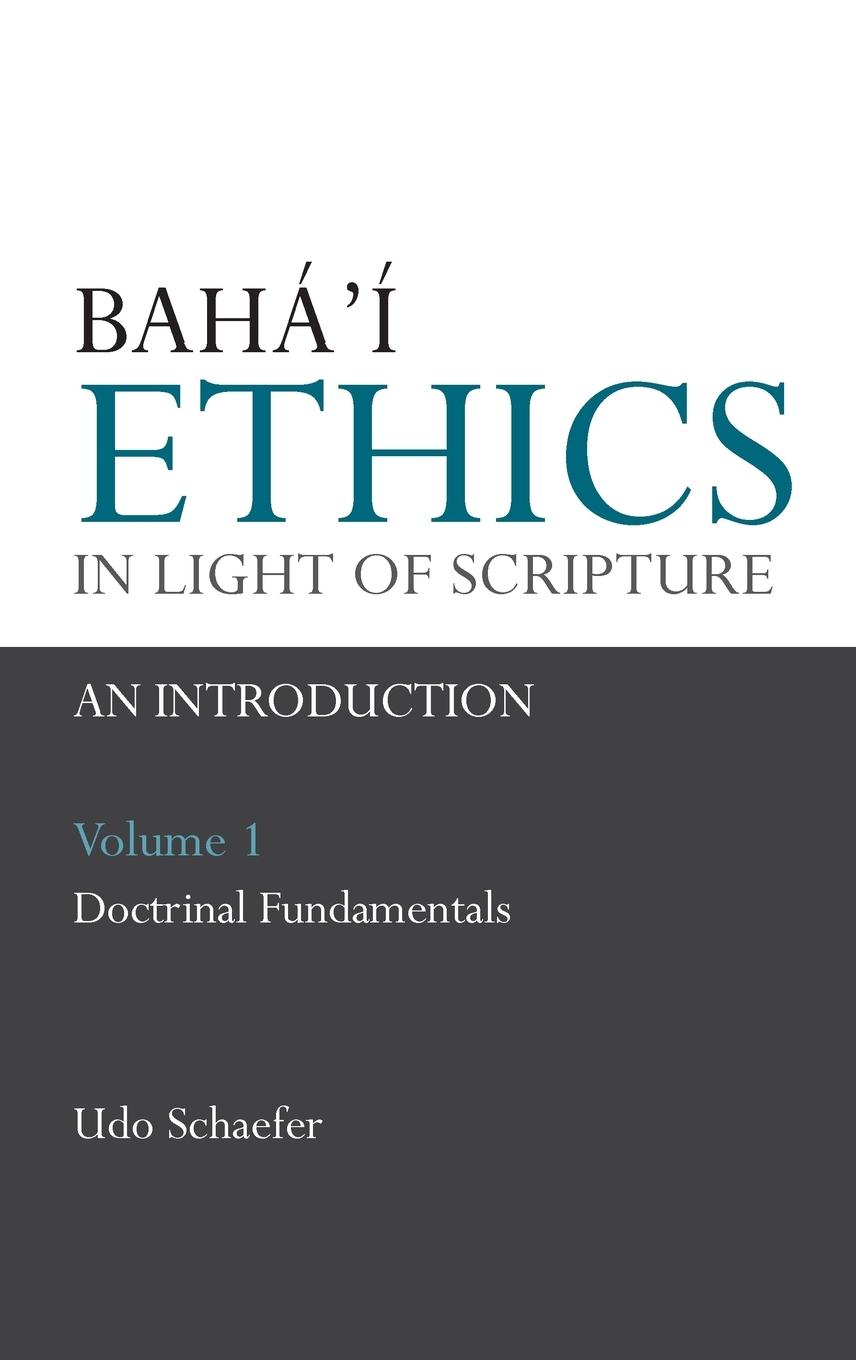 Baha'i Ethics in Light of Scripture Volume 1