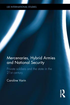 Mercenaries, Hybrid Armies and National Security