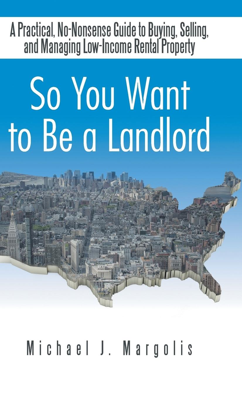 So You Want to Be a Landlord