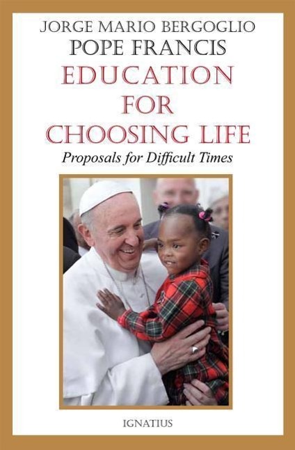 Education for Choosing Life: Proposals for Difficult Times