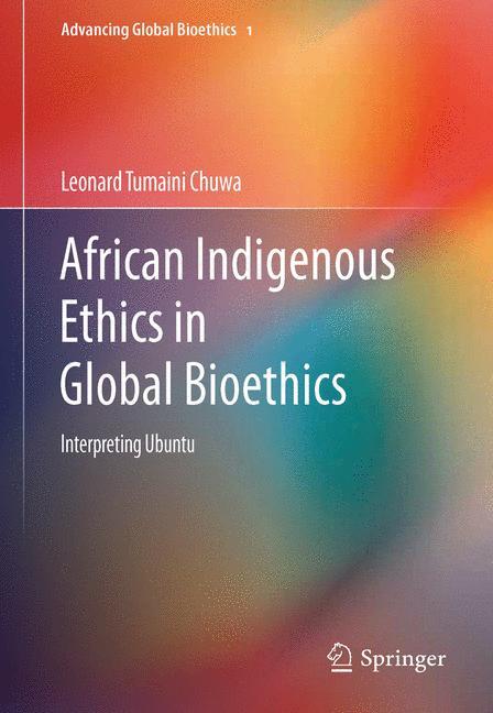 African Indigenous Ethics in Global Bioethics