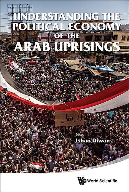 Understanding the Political Economy of the Arab Uprisings