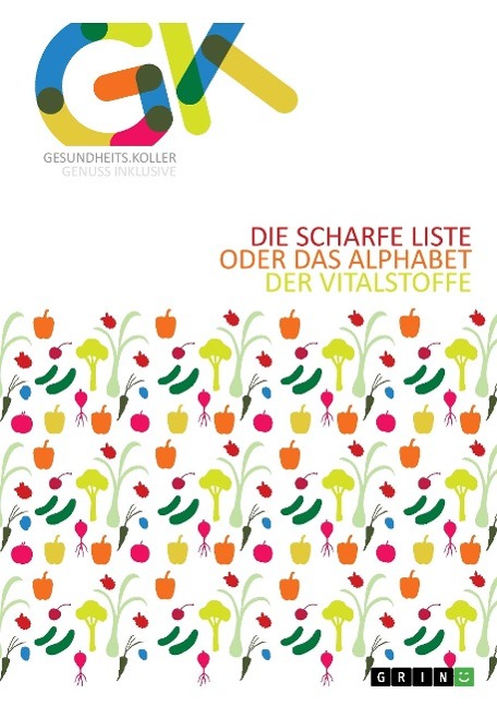 Die scharfe Liste oder das Alphabet der Vitalstoffe