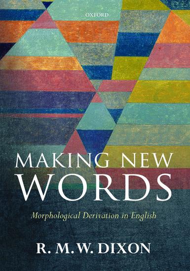 Making New Words: Morphological Derivation in English