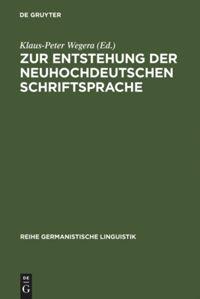 Zur Entstehung der neuhochdeutschen Schriftsprache