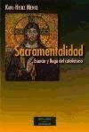 Sacramentalidad : esencia y llaga del catolicismo