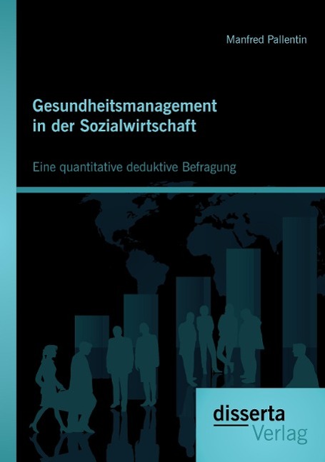 Gesundheitsmanagement in der Sozialwirtschaft: Eine quantitative deduktive Befragung