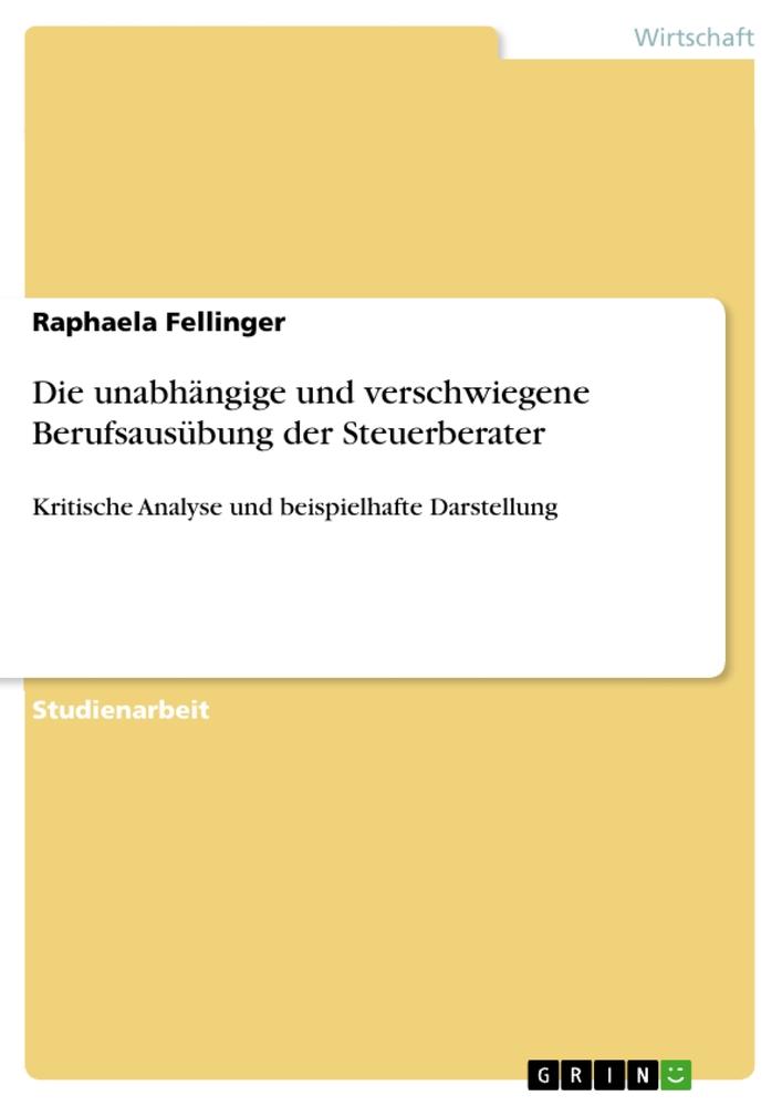 Die unabhängige und verschwiegene Berufsausübung der Steuerberater