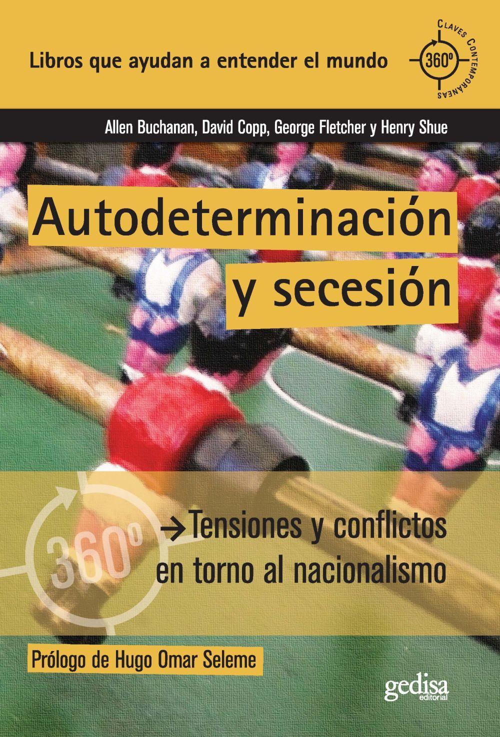 Autodeterminación y secesión : Tensiones y conflictos en torno al nacionalismo