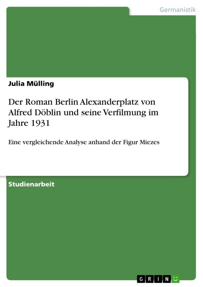 Der Roman Berlin Alexanderplatz von Alfred Döblin und seine Verfilmung im Jahre 1931