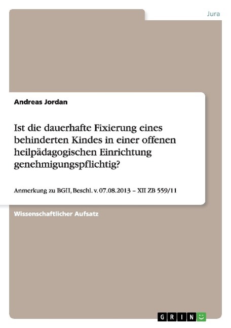 Ist die dauerhafte Fixierung eines behinderten Kindes in einer offenen heilpädagogischen Einrichtung genehmigungspflichtig?