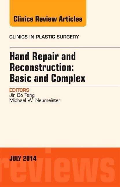 Hand Repair and Reconstruction: Basic and Complex, an Issue of Clinics in Plastic Surgery