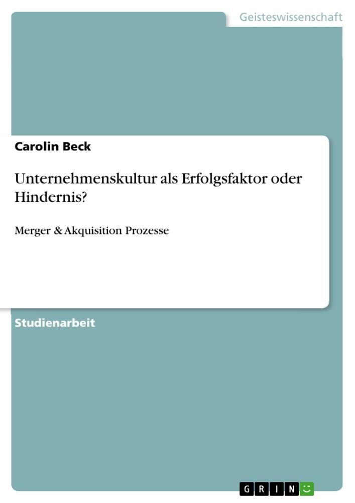 Unternehmenskultur als Erfolgsfaktor oder Hindernis?