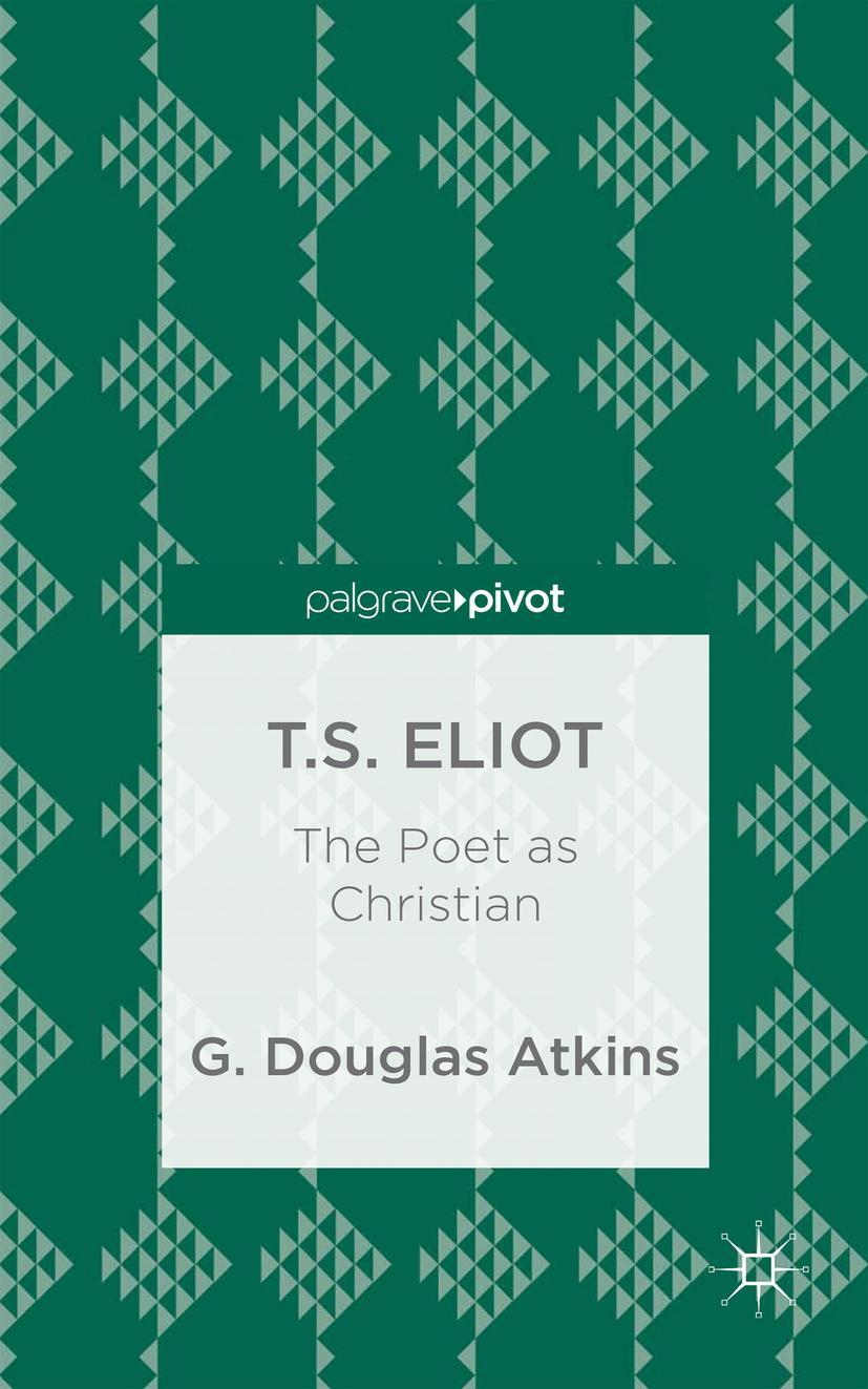 T.S. Eliot: The Poet as Christian