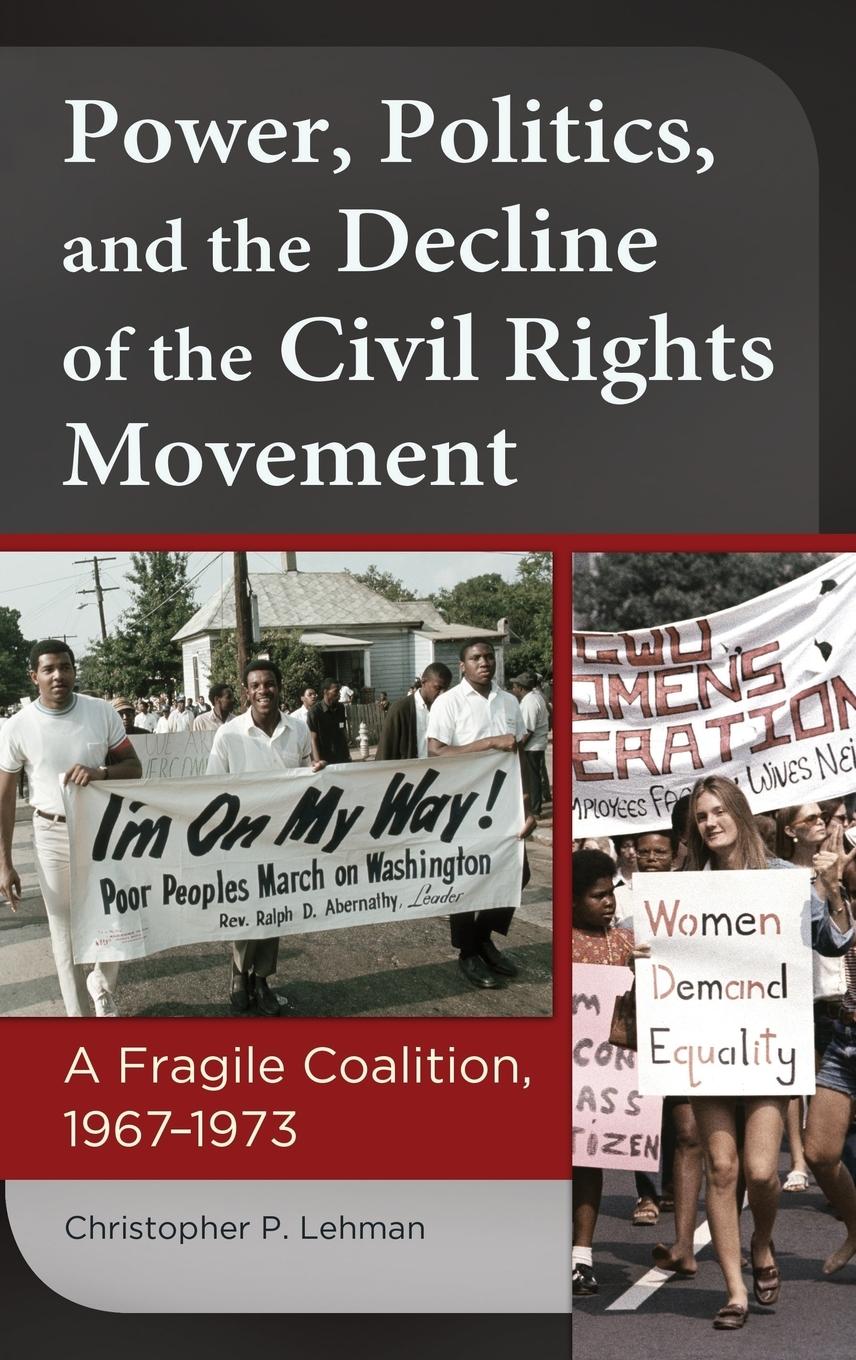 Power, Politics, and the Decline of the Civil Rights Movement