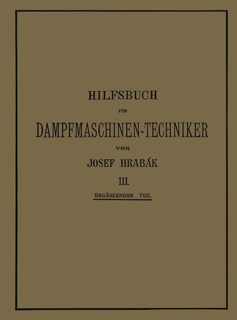 Hilfsbuch für Dampfmaschinen-Techniker