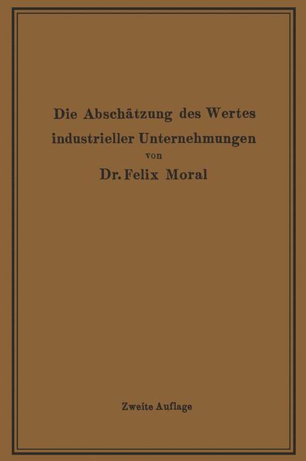 Die Abschätzung des Wertes industrieller Unternehmungen