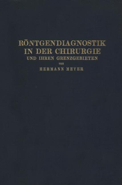 Röntgendiagnostik in der Chirurgie und Ihren Grenzgebieten