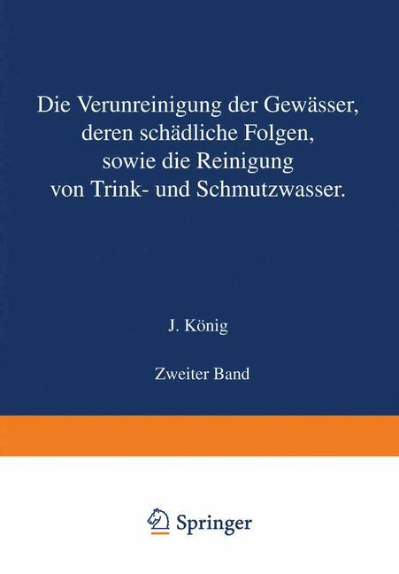 Die Verunreinigung der Gewässer deren Schädliche Folgen sowie die Reinigung von Trink- und Schmutzwasser