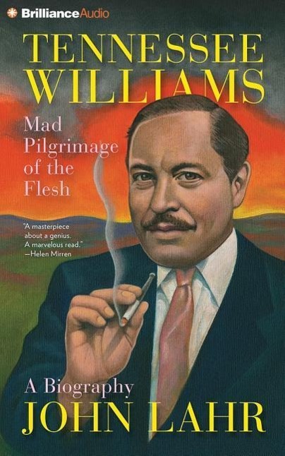 Tennessee Williams: Mad Pilgrimage of the Flesh