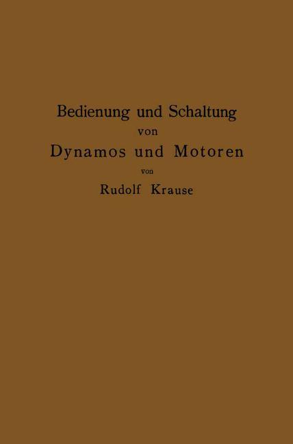 Bedienung und Schaltung von Dynamos und Motoren sowie für kleine Anlagen ohne und mit Akkumulatoren