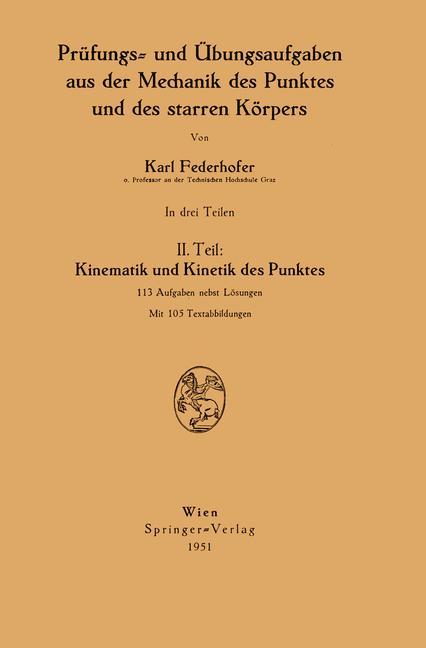 Prüfungs- und Übungsaufgaben aus der Mechanik des Punktes und des starren Körpers