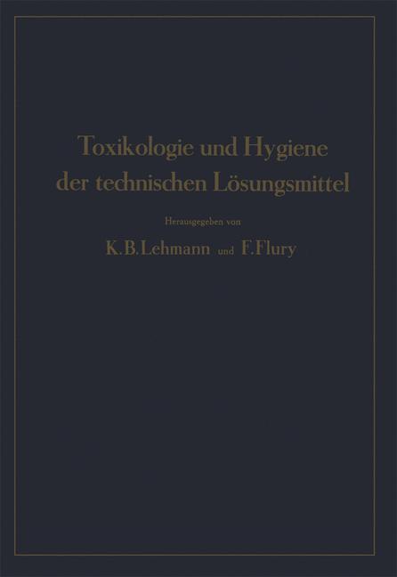 Toxikologie und Hygiene der technischen Lösungsmittel