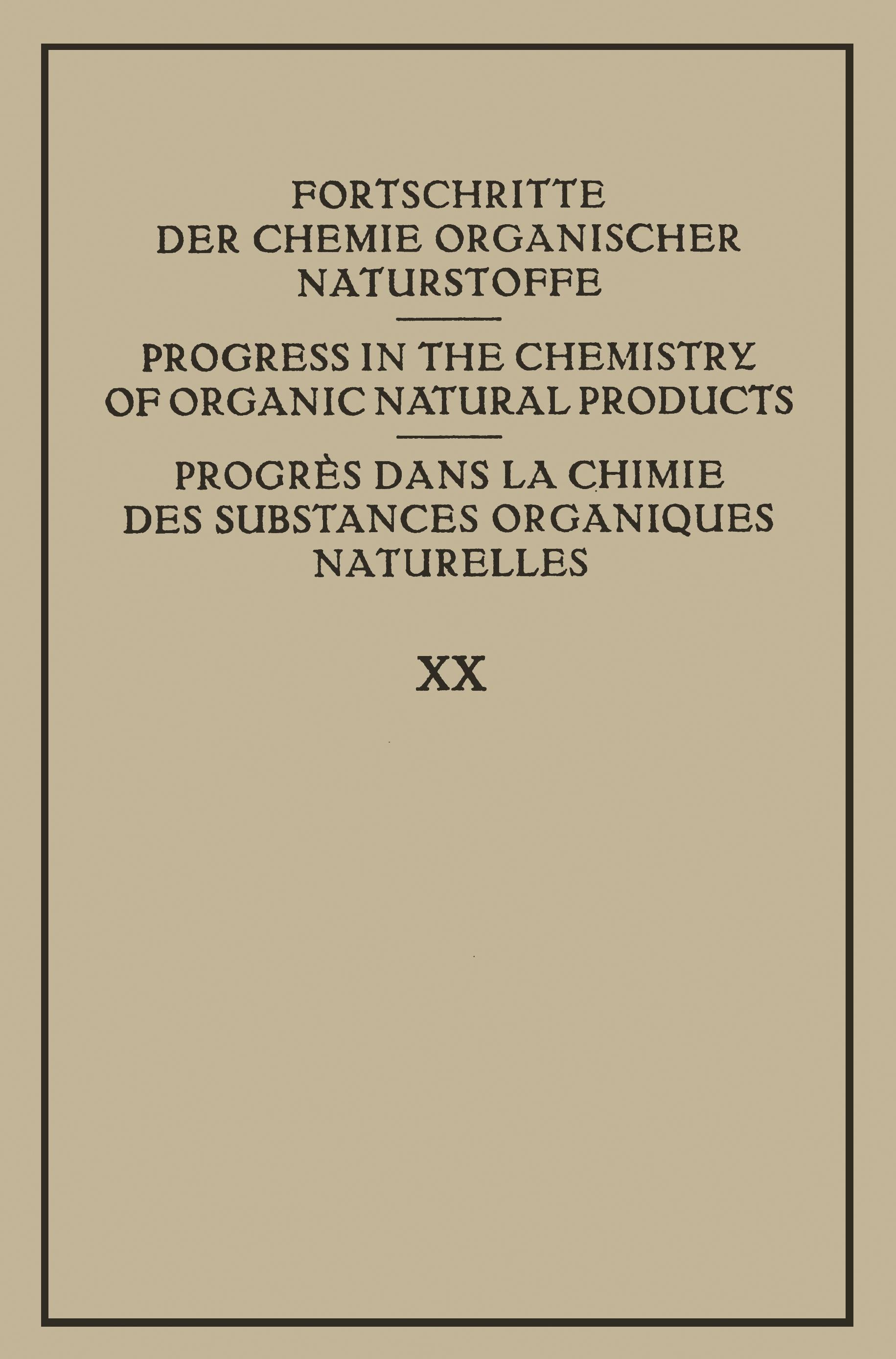 Fortschritte der Chemie Organischer Naturstoffe / Progress in the Chemistry of Organic Natural Products / Progrès dans la Chimie des Substances Organiques Naturelles