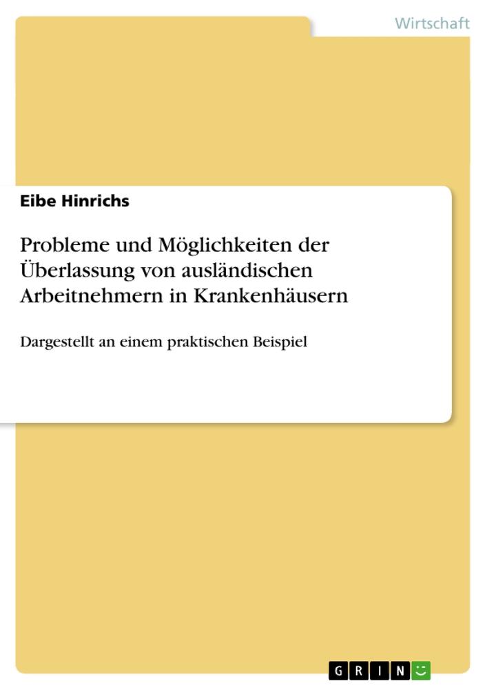 Probleme und Möglichkeiten der Überlassung von ausländischen Arbeitnehmern in Krankenhäusern