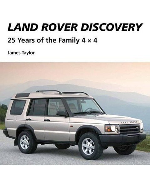 Land Rover Discovery: 25 Years of the Family 4 X 4