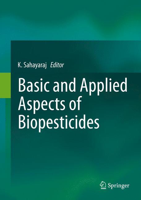 Basic and Applied Aspects of Biopesticides