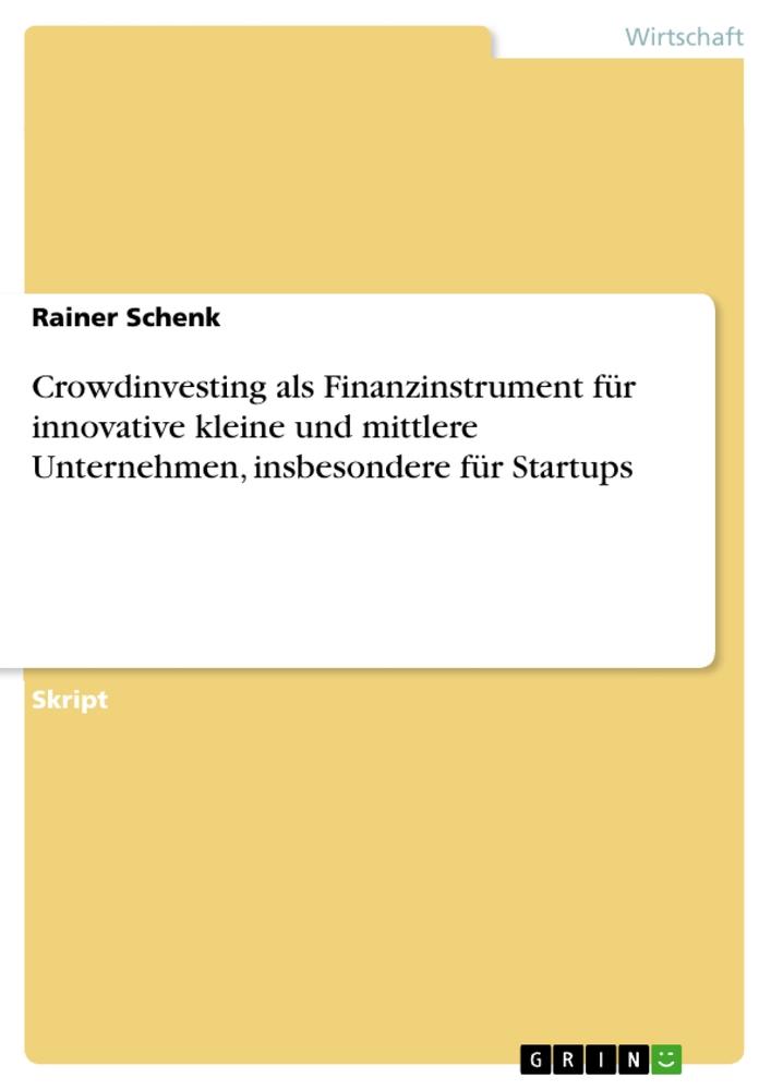 Crowdinvesting als Finanzinstrument für innovative kleine und mittlere Unternehmen, insbesondere für Startups