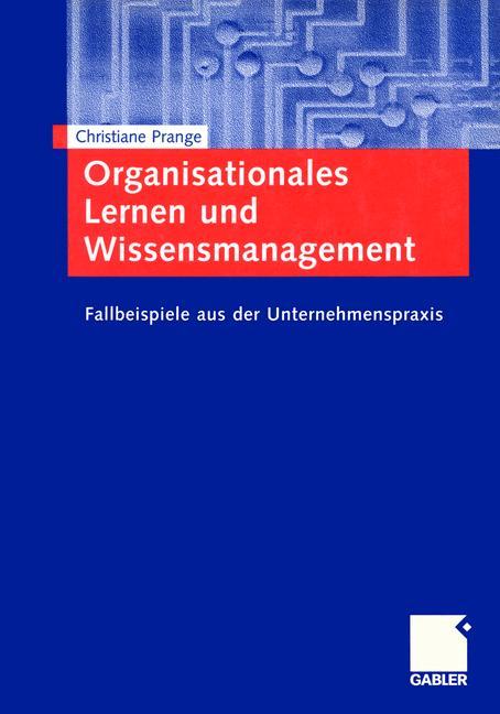 Organisationales Lernen und Wissensmanagement