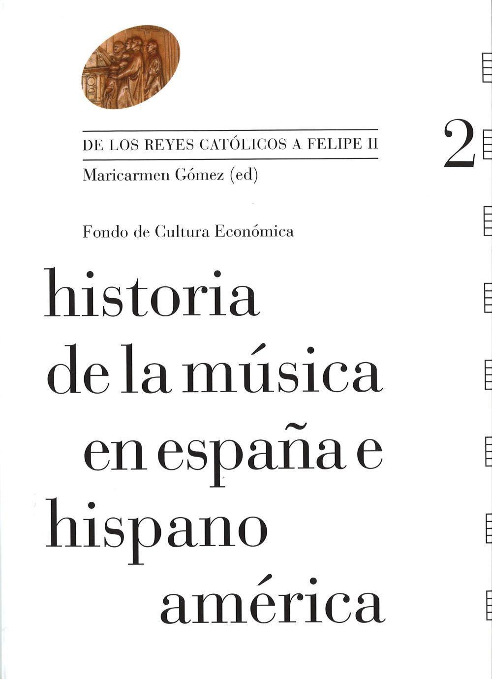 Historia de la música en España e Hispanoamérica : de los Reyes Católicos a Felipe II