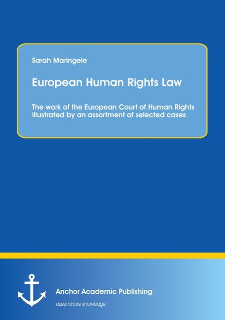 European Human Rights Law: The work of the European Court of Human Rights illustrated by an assortment of selected cases