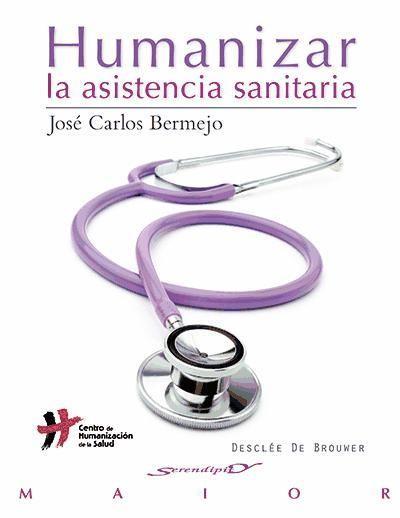 Humanizar la asistencia sanitaria : aproximación al concepto