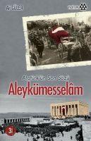 Aleykümesselam - Atatürkün Son Sözü