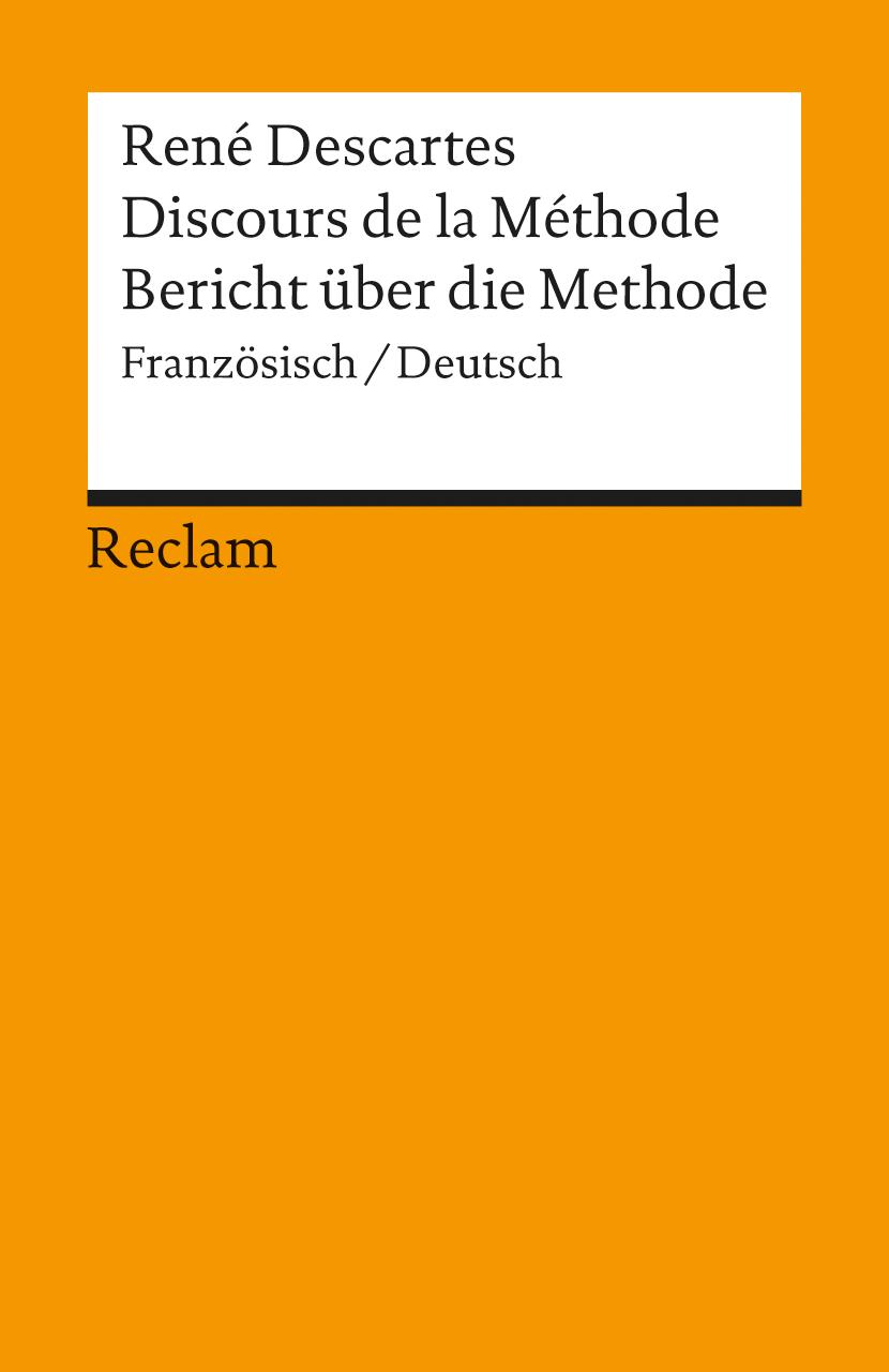 Bericht über die Methode. Discours de la Methode