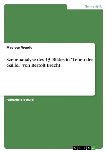 Szenenanalyse des 13. Bildes in "Leben des Galilei" von Bertolt Brecht